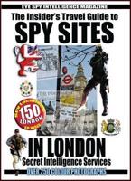 The Insider's Guide to 150 Spy Sites in London