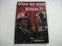 When We Were Miners
