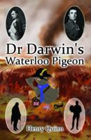 Doctor Darwin's Waterloo Pigeon