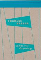 Charles Hasler, Sends His Greetings
