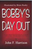 Bobby's Day Out