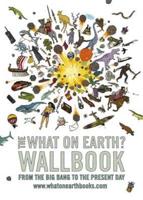 The What on Earth? Wallbook from the Big Bang to the Present Day