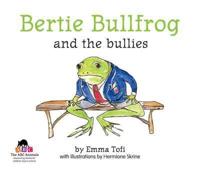 Bertie Bullfrog and the Bullies