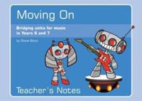 Moving on - Bridging Units for Music in Years 6 and 7: Pack 2
