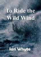 To Ride the Wild Wind