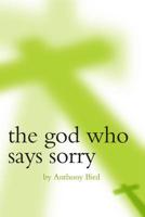 The God Who Says Sorry