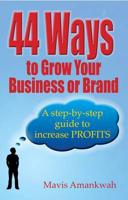 44 Ways to Grow Your Business or Brand