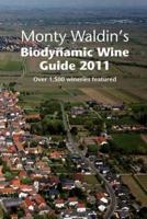 Monty Waldin's Biodynamic Wine Guide 2011