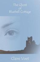 The Ghost of Bluebell Cottage