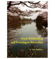 From Wildfowling and Ferreting to Binoculars