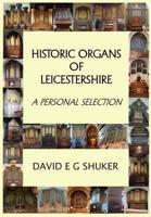 Historic Organs of Leicestershire