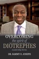 Overcoming the Spirit of DIOTREPHES