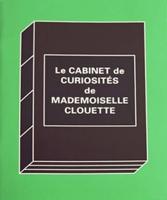 Le Cabinet De Curiosites De Mademoiselle Clouette