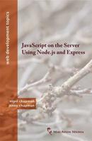 JavaScript on the Server Using Node.js and Express