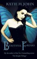 Beautiful Freaks by Katie M John (Lbph)