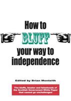 How to Bluff Your Way to Independence