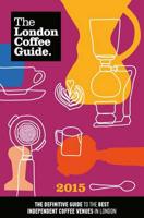 The London Coffee Guide 2015