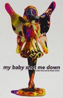 My Baby Shot Me Down