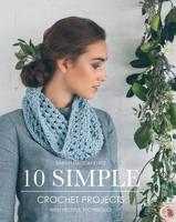 Sarah Hatton Knits 10 Simple Crochet Projects