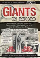 Giants on Record: America's Hidden History, Secrets in the Mounds and the Smithsonian Files