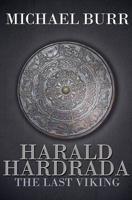 Harald Hardrada: The Last Viking