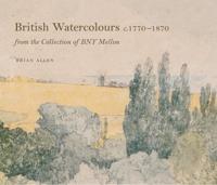 British Watercolours C.1780-1870 from the Collection of BNY Mellon