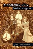 Memoirs of the Iodine Surgeon