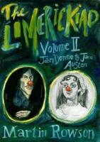 The Limerickiad. Volume II From John Donne to Jane Austen