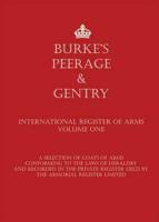 Burke's Peerage & Gentry International Register of Arms. Volume One