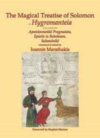 The Magical Treatise of Solomon, or, Hygromanteia