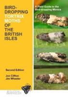 Bird-Dropping Tortrix Moths of the British Isles