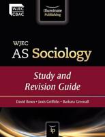 WJEC AS Sociology. Study and Revision Guide