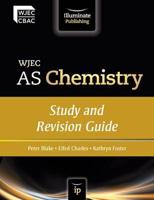 WJEC AS Chemistry. Study and Revision Guide