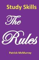 Study Skills the Rules: Top Students Very Short Guide to Exam Success at School and University