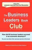 The Business Leaders Book Club. Series One Lessons Learned from the Recession