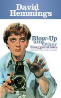 Blow-Up and Other Exaggerations. Part One From Child to Charge (1942-1967)