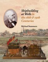Shipbuilding at Wells in the 18th & 19th Centuries