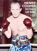 Henry Cooper; Cut Eyes and Left Hooks