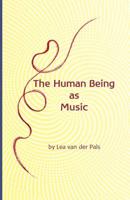 The Human Being as Music