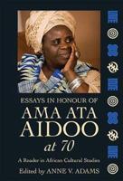 Essays in Honour of Ama Ata Aidoo at 70