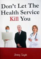 Don't Let the Health Service Kill You