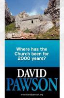 Where Has the Church Been for 2000 Years?