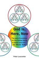 God Is, Here, Now