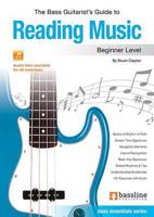 The Bass Guitarist's Guide to Reading Music: Beginner