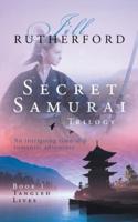 Secret Samurai Trilogy: Book One, Tangled Lives