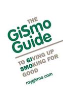 The Gismo Guide to Giving Up Smoking for Good