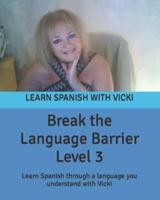 Break the Language Barrier Level 3