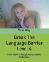 Break The Language Barrier Level 4