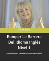Romper La Barrera Del Idioma Inglés Nivel 1