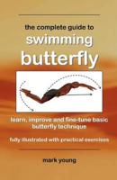 Complete Guide to Swimming Butterfly